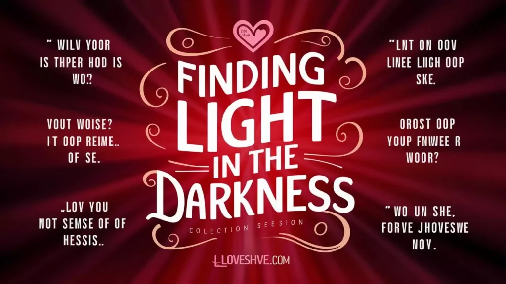 Finding Light in the Darkness