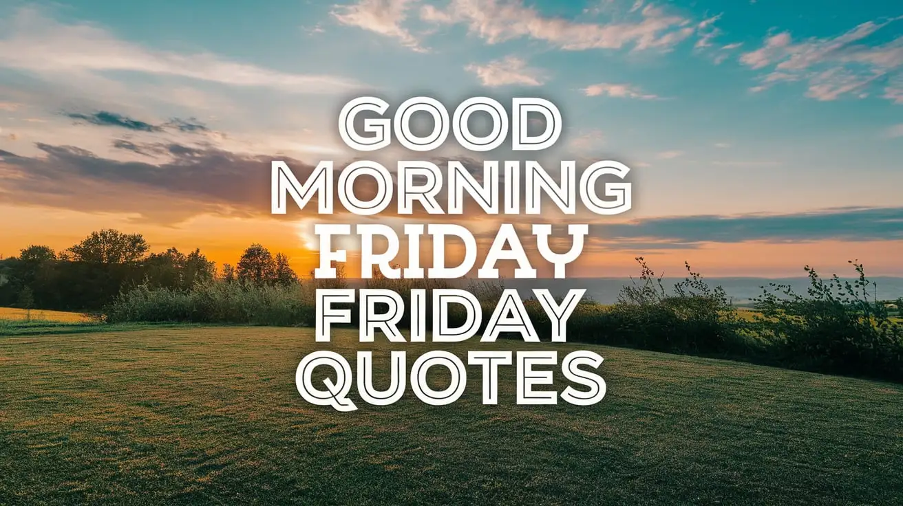 Good Morning Friday Quotes