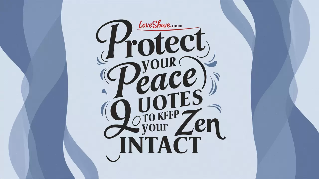 Protect Your Peace Quotes to Keep Your Zen Intact