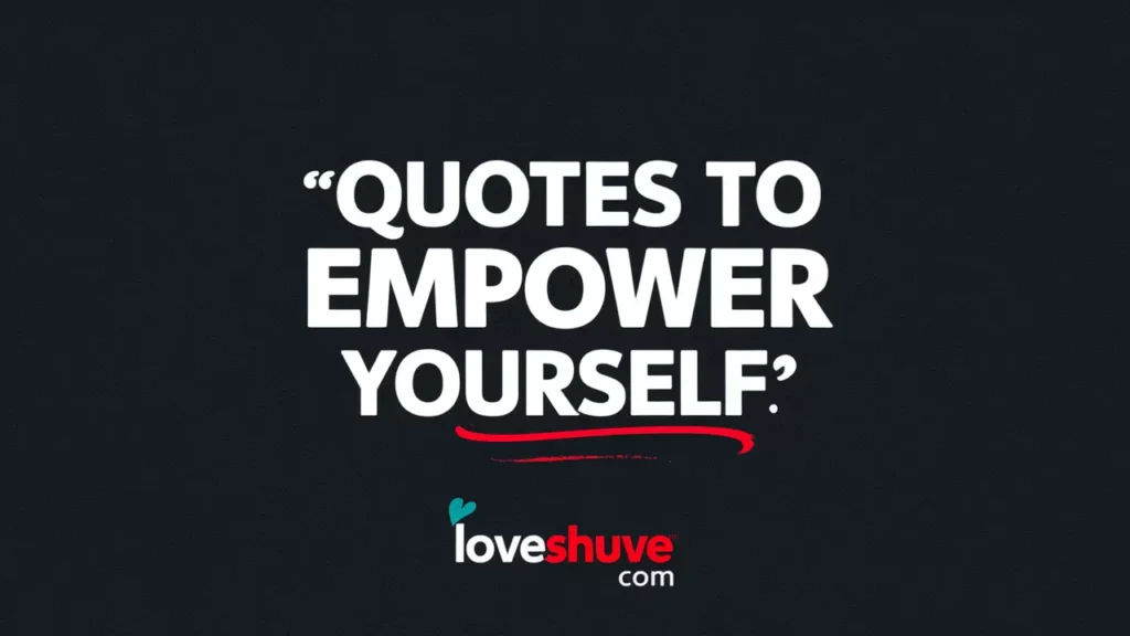 Quotes to Empower Yourself